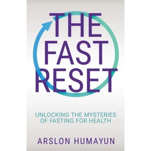 The Fast Reset: Unlocking the Mysteries of Fasting for Health - Paperback