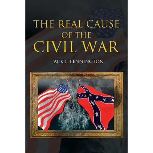 The Real Cause of the Civil War - Paperback