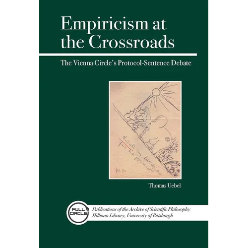 Empiricism at the Crossroads: The Vienna Circle's Protocol-Sentence Debate - Paperback