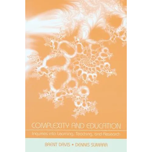 Complexity and Education: Inquiries Into Learning, Teaching, and Research - Paperback