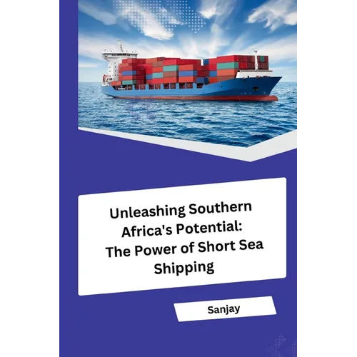 Unleashing Southern Africa's Potential: The Power of Short Sea Shipping - Paperback