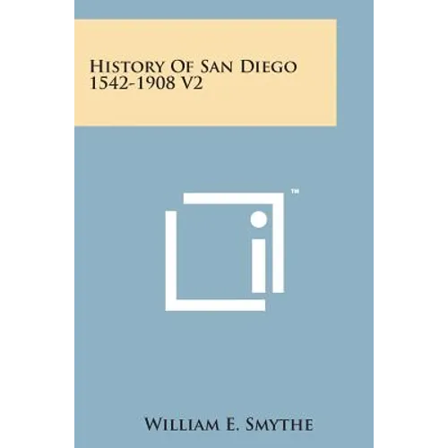 History of San Diego 1542-1908 V2 - Paperback