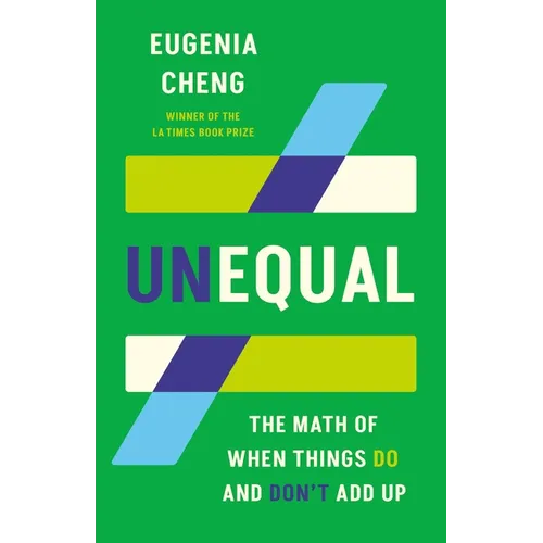 Unequal: The Math of When Things Do and Don't Add Up - Hardcover