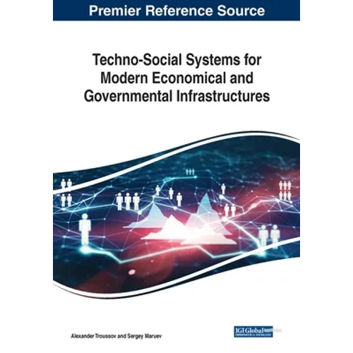 Techno-Social Systems for Modern Economical and Governmental Infrastructures - Paperback