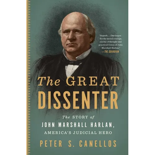The Great Dissenter: The Story of John Marshall Harlan, America's Judicial Hero - Paperback