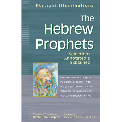 The Hebrew Prophets: Selections Annotated & Explained - Hardcover