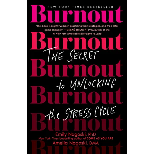 Burnout: The Secret to Unlocking the Stress Cycle - Paperback