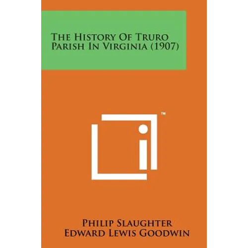 The History of Truro Parish in Virginia (1907) - Paperback