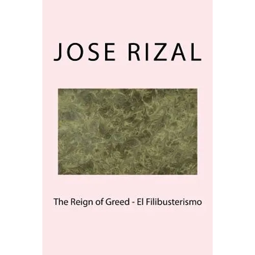 The Reign of Greed - El Filibusterismo - Paperback