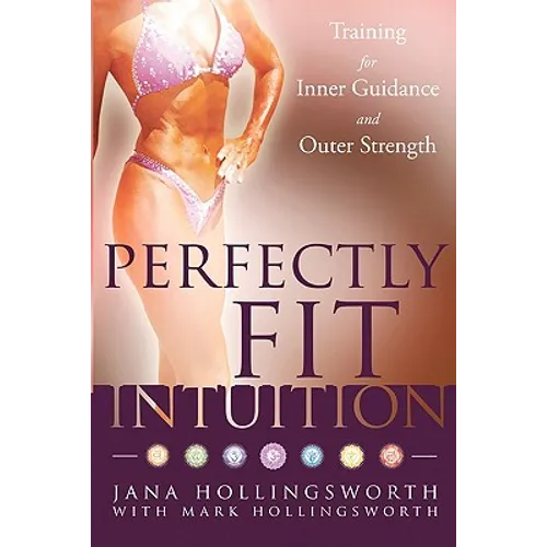 Perfectly Fit Intuition: Training for Inner Guidance and Outer Strength - Paperback