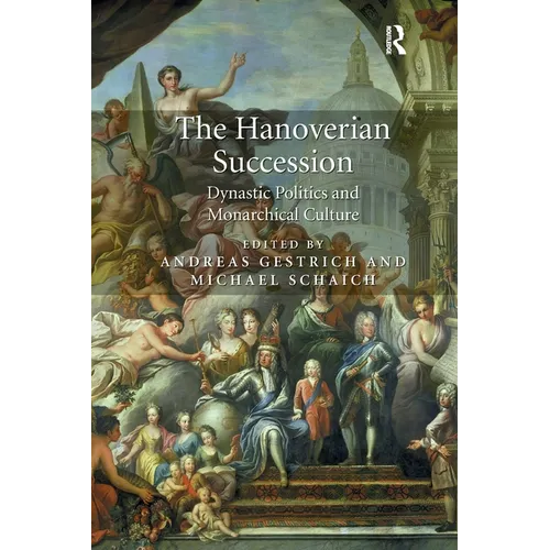 The Hanoverian Succession: Dynastic Politics and Monarchical Culture - Paperback