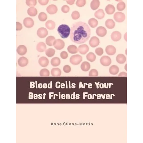 Blood Cells Are Your Best Friends Forever - Paperback