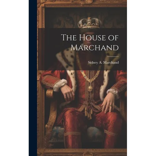 The House of Marchand - Hardcover