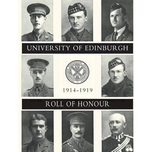 UNIVERSITY OF EDINBURGH ROLL OF HONOUR 1914-1919 Volume Two - Paperback