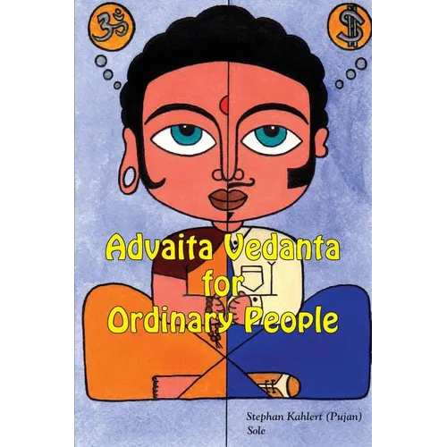 Advaita Vedanta For Ordinary People - Paperback