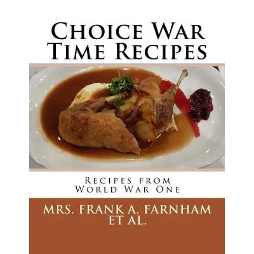 Choice War Time Recipes: Recipes from World War One - Paperback