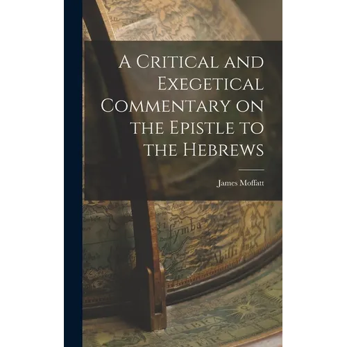 A Critical and Exegetical Commentary on the Epistle to the Hebrews - Hardcover