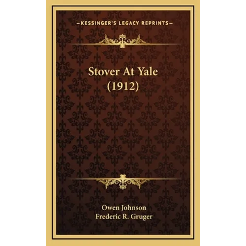 Stover At Yale (1912) - Hardcover