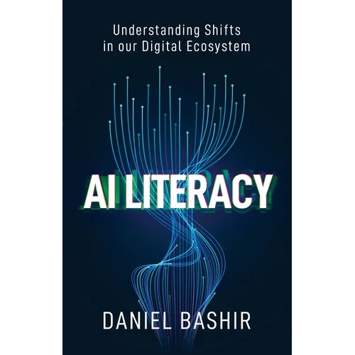AI Literacy: Understanding Shifts in our Digital Ecosystem