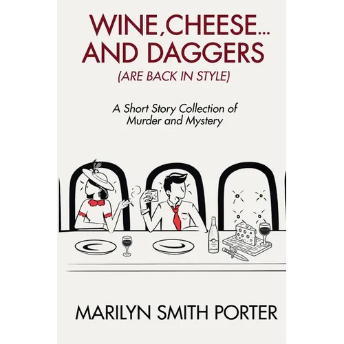 Wine, Cheese, and Daggers (Are Back in Style) - Paperback