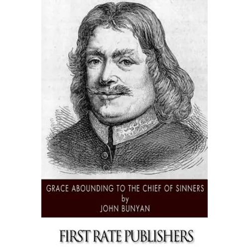 Grace Abounding to the Chief of Sinners