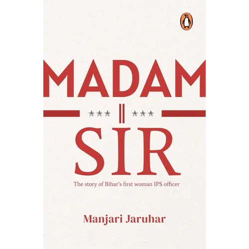 Madam Sir: The Story of Bihar's First Woman Ips Officer - Paperback