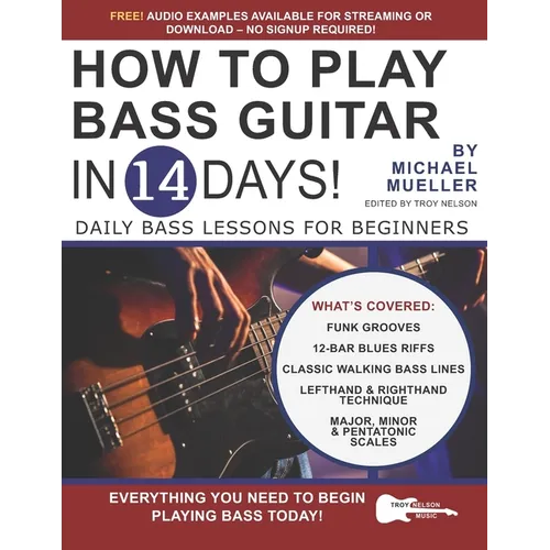 How to Play Bass Guitar in 14 Days: Daily Bass Lessons for Beginners - Paperback
