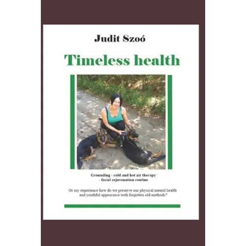 Timeless health: A summary of my personal experiences with 