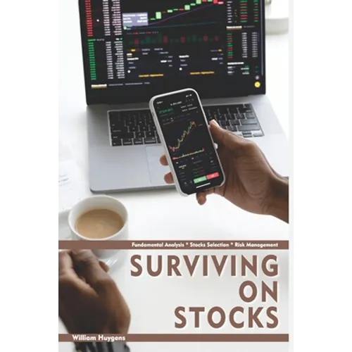 Surviving on Stocks: Fundamental Analysis * Stock Selection * Risk Management - Paperback