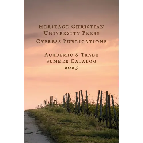 Heritage Christian University Press Catalog Summer 2025 - Paperback