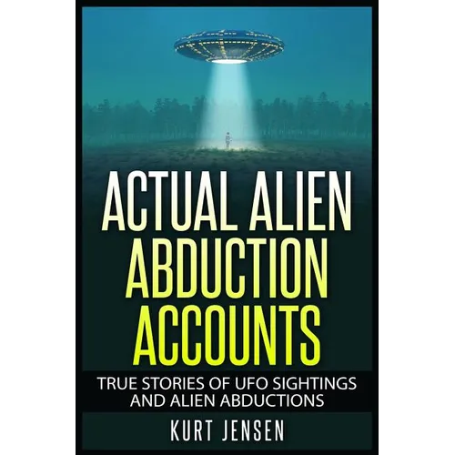 Actual Alien Abduction Accounts - Paperback