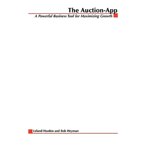 The Auction App: How Companies Tap the Power of Online Auctions to Maximize Revenue Growth - Paperback