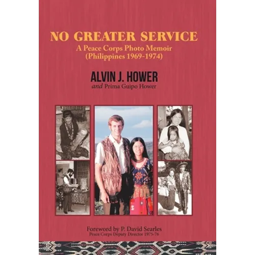 No Greater Service: A Peace Corps Photo Memoir (Philippines 1969-1974) - Hardcover