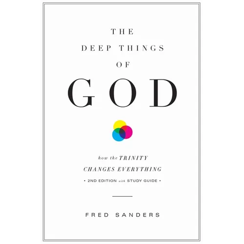 The Deep Things of God: How the Trinity Changes Everything (Second Edition) - Paperback