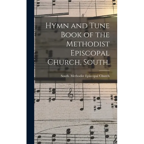Hymn and Tune Book of the Methodist Episcopal Church, South. - Hardcover