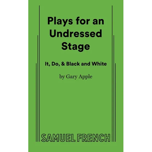 Plays for an Undressed Stage (It, Do, & Black and White) - Paperback