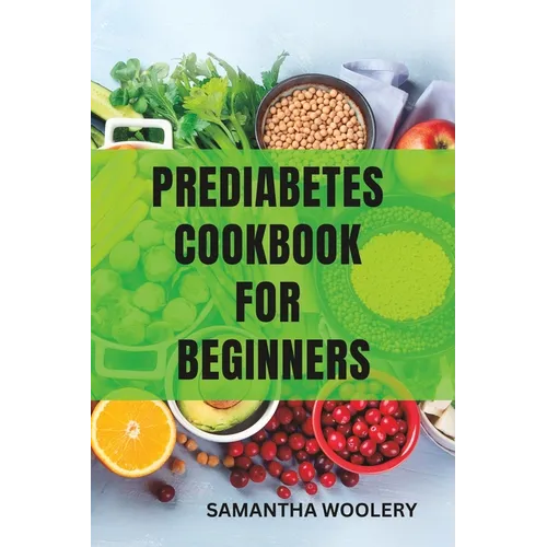 Prediabetes Cookbook for Beginners - Paperback