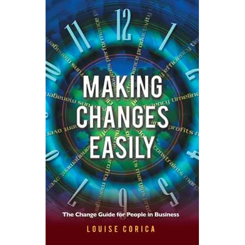 Making Changes Easily: The Change Guide for People in Business - Paperback