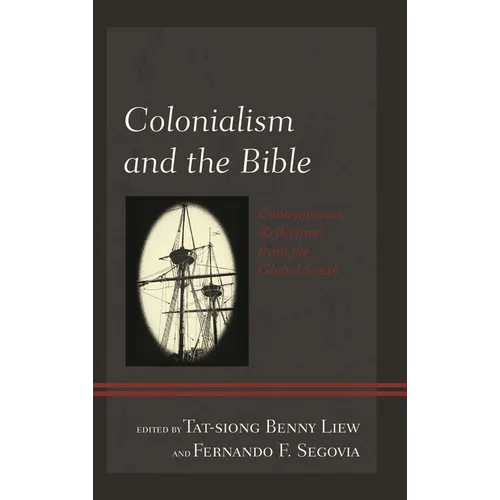 Colonialism and the Bible: Contemporary Reflections from the Global South - Paperback