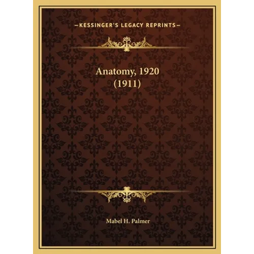 Anatomy, 1920 (1911) - Hardcover
