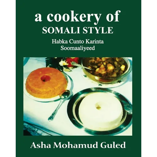A Cookery of Somali Style: Habka CuntoKarinta Soomaaliyeed - Paperback