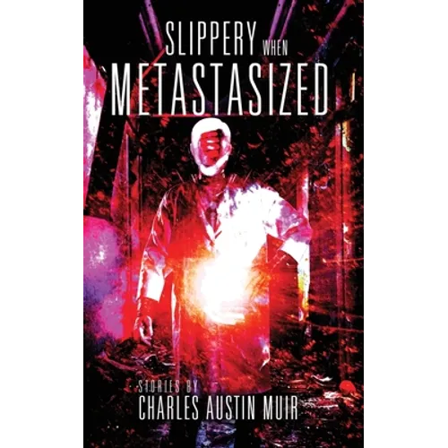 Slippery When Metastasized - Paperback