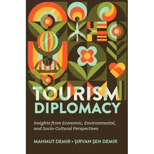 Tourism Diplomacy: Insights from Economic, Environmental, and Socio-Cultural Perspectives
