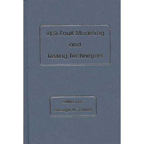 VLSI Fault Modeling and Testing Techniques - Hardcover