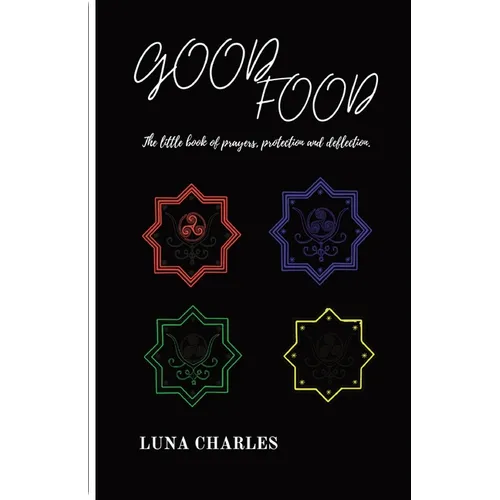 Good Food - The Little Book of Prayer, Protection and Deflection. - Paperback