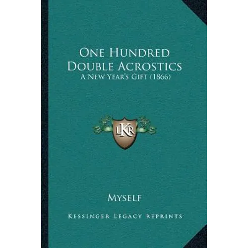 One Hundred Double Acrostics: A New Year's Gift (1866) - Paperback