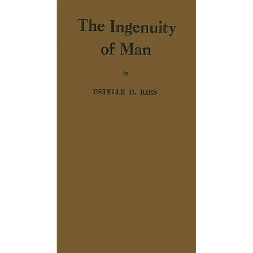 The Ingenuity of Man - Hardcover