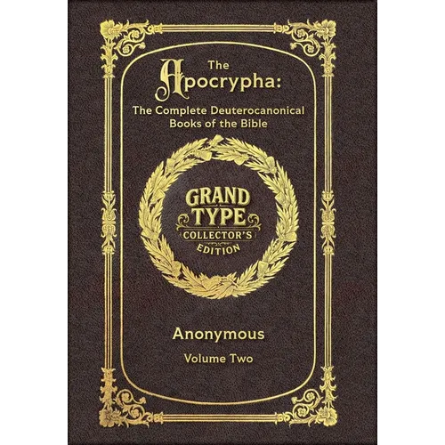 Large Print - The Apocrypha, Volume 2 of 2 - Grand Type Collector's Edition - Matte Hardcover with Dust Jacket: The Complete Deuterocanonical Books of - Hardcover
