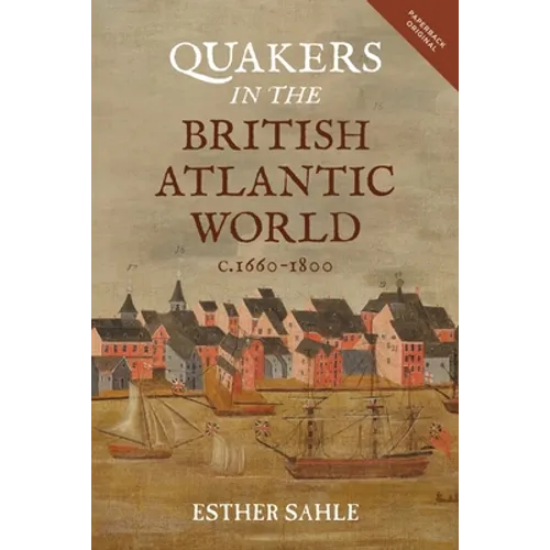 Quakers in the British Atlantic World, C.1660-1800 - Paperback