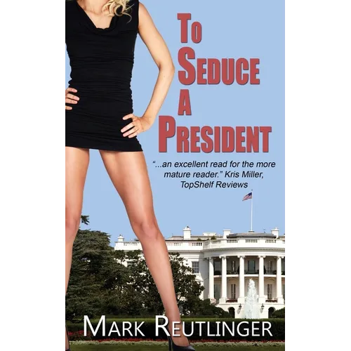 To Seduce a President - Paperback